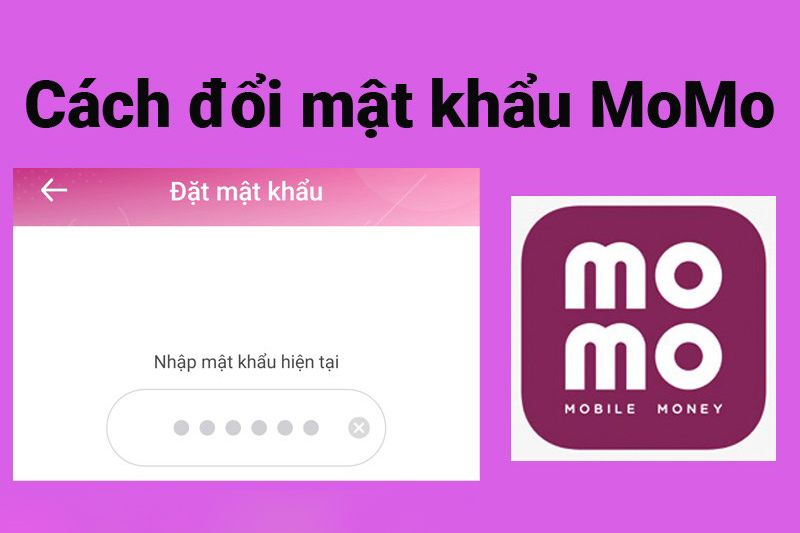 Cách đổi mật khẩu MoMo